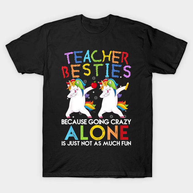 Teacher Besties Because Going Crazy Alone Is Not Fun T-Shirt by Vicenta Aryl